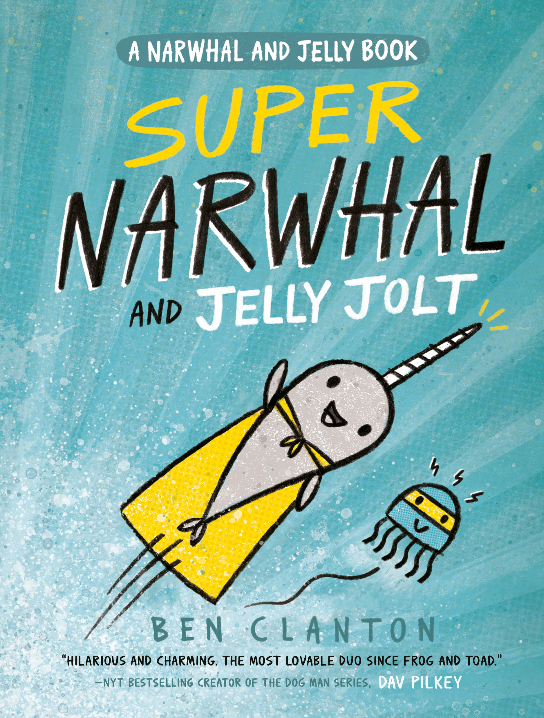 A Narwhal and Jelly Book T.02 - Super Narwhal and Jelly Jolt  | Clanton, Ben