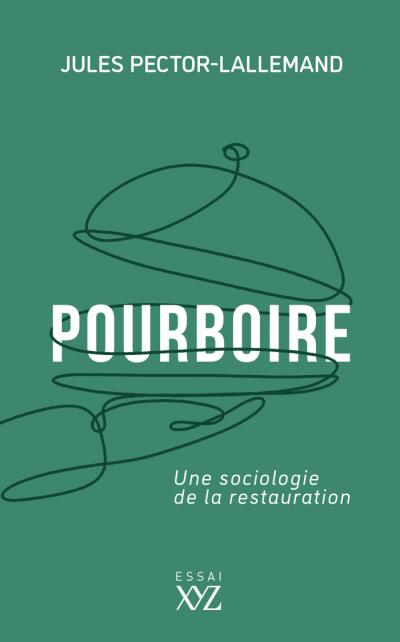 Pourboire : Une sociologie de la restauration | Pector-Lallemand, Jules