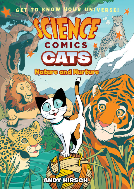 Science Comics: Cats : Nature and Nurture | Hirsch, Andy