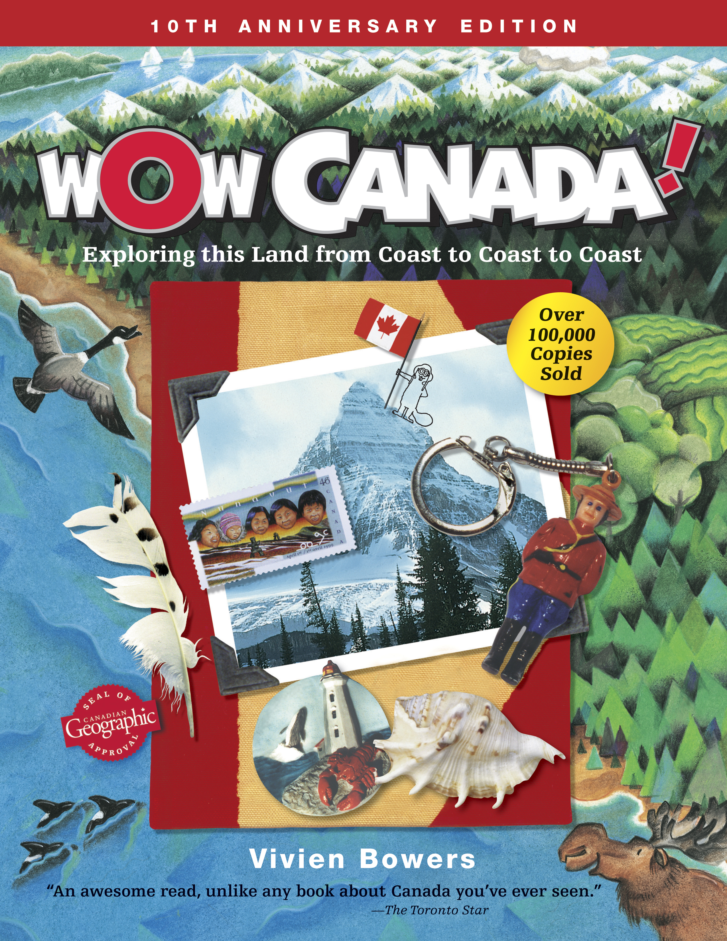 Wow Canada! : Exploring this Land from Coast to Coast to Coast | Bowers, Vivien