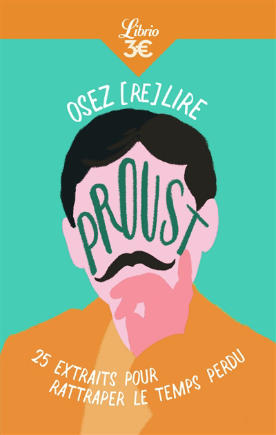 Osez (re)lire Proust : 25 extraits pour rattraper le temps perdu | Proust, Marcel