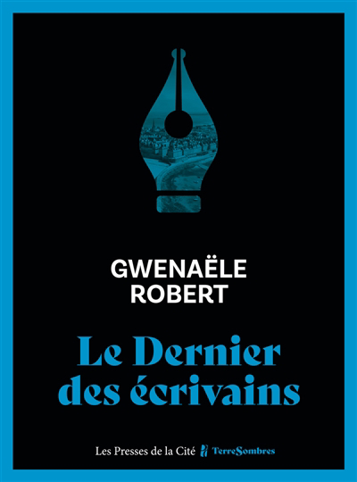 dernier des écrivains (Le) | Robert, Gwenaële
