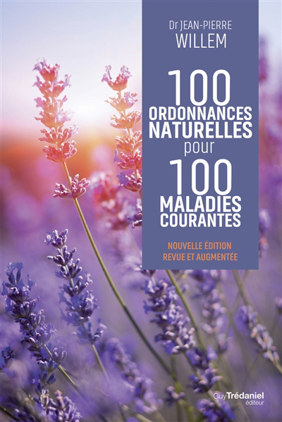 100 ordonnances naturelles pour 100 maladies courantes | Willem, Jean-Pierre