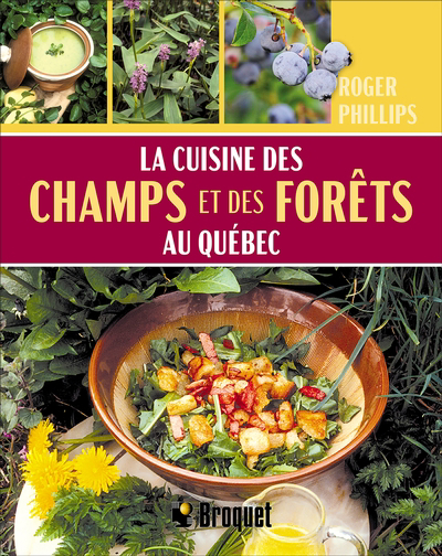cuisine des champs et des forêts au Québec (La) | Phillips, Roger