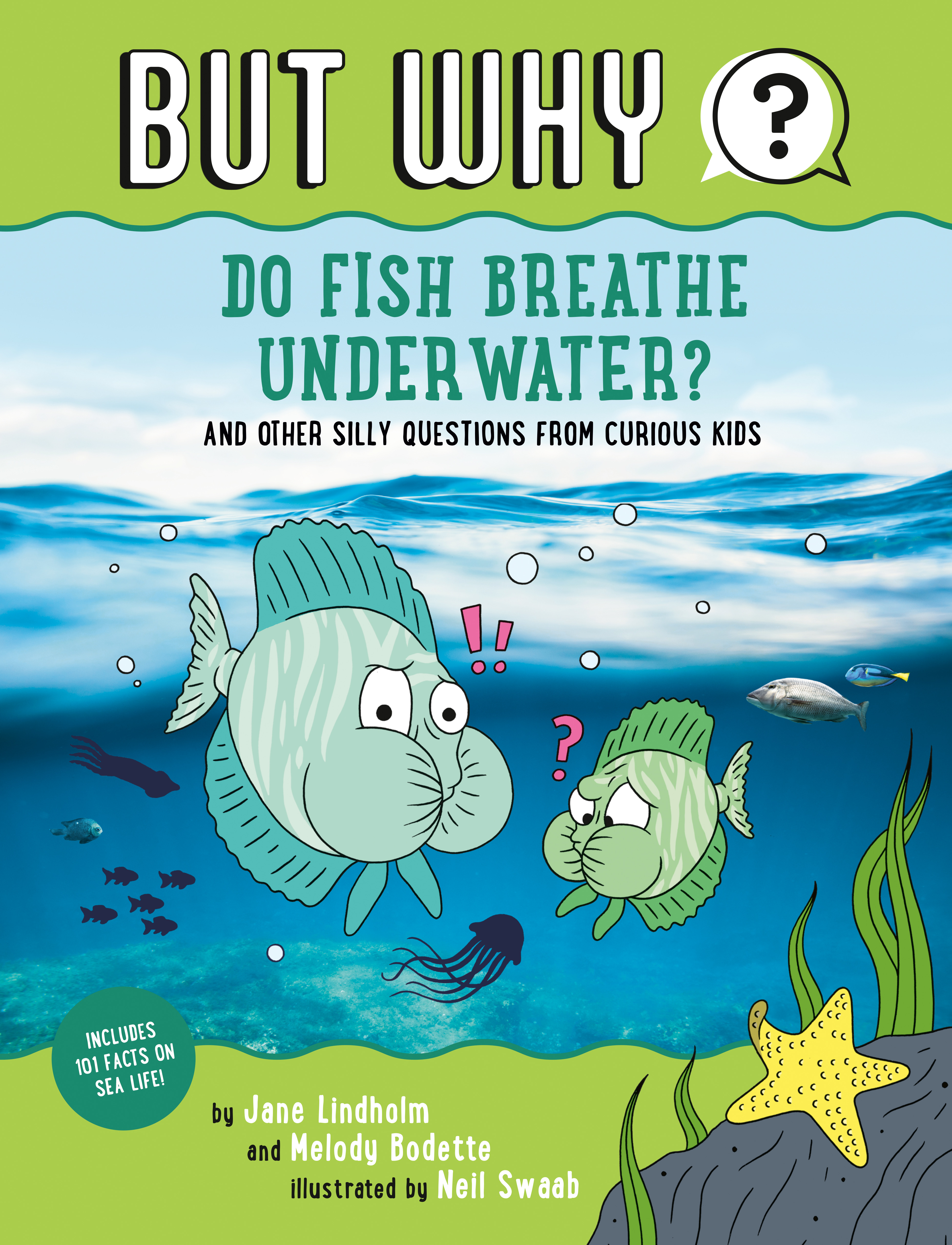 Do Fish Breathe Underwater? #2 : And Other Silly Questions from Curious Kids | Lindholm, Jane