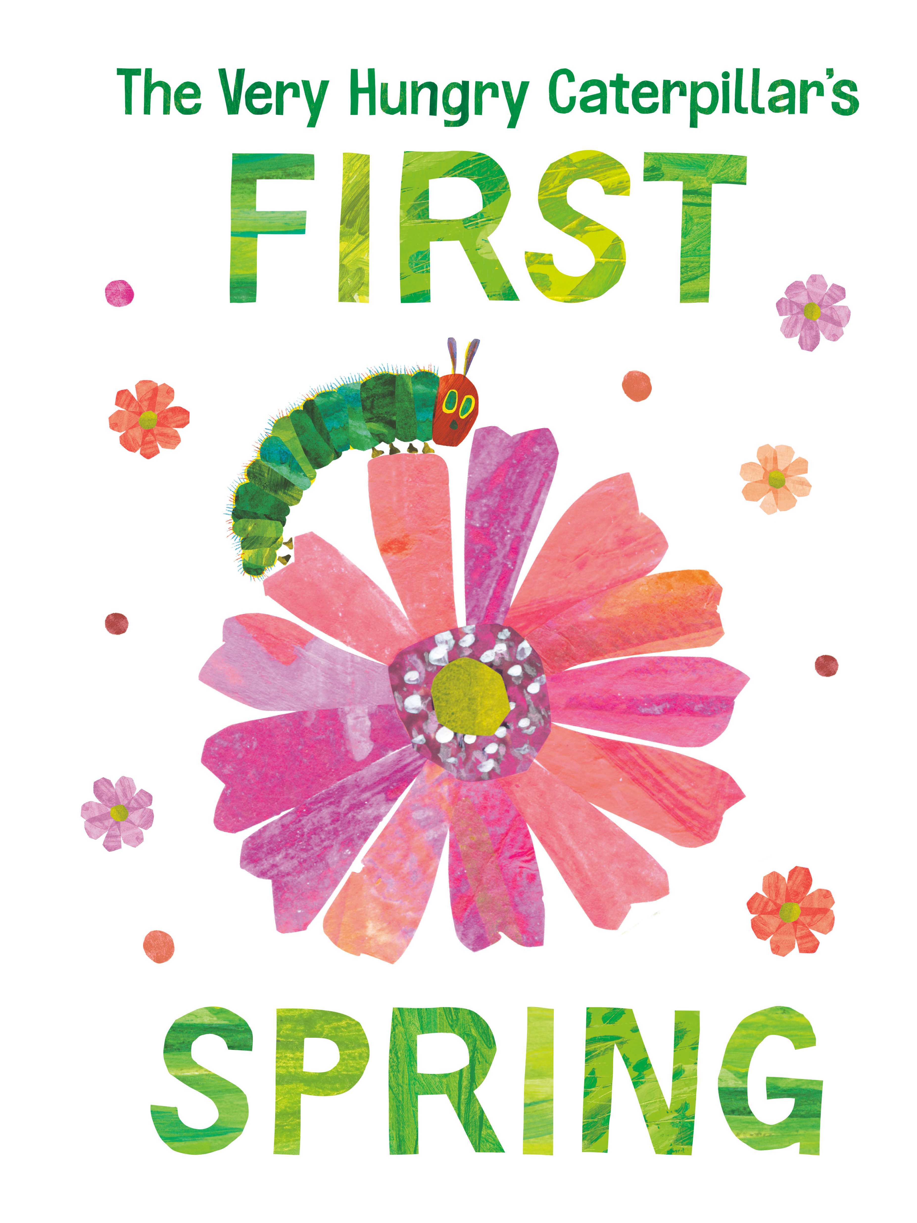 The Very Hungry Caterpillar's First Spring | Carle, Eric