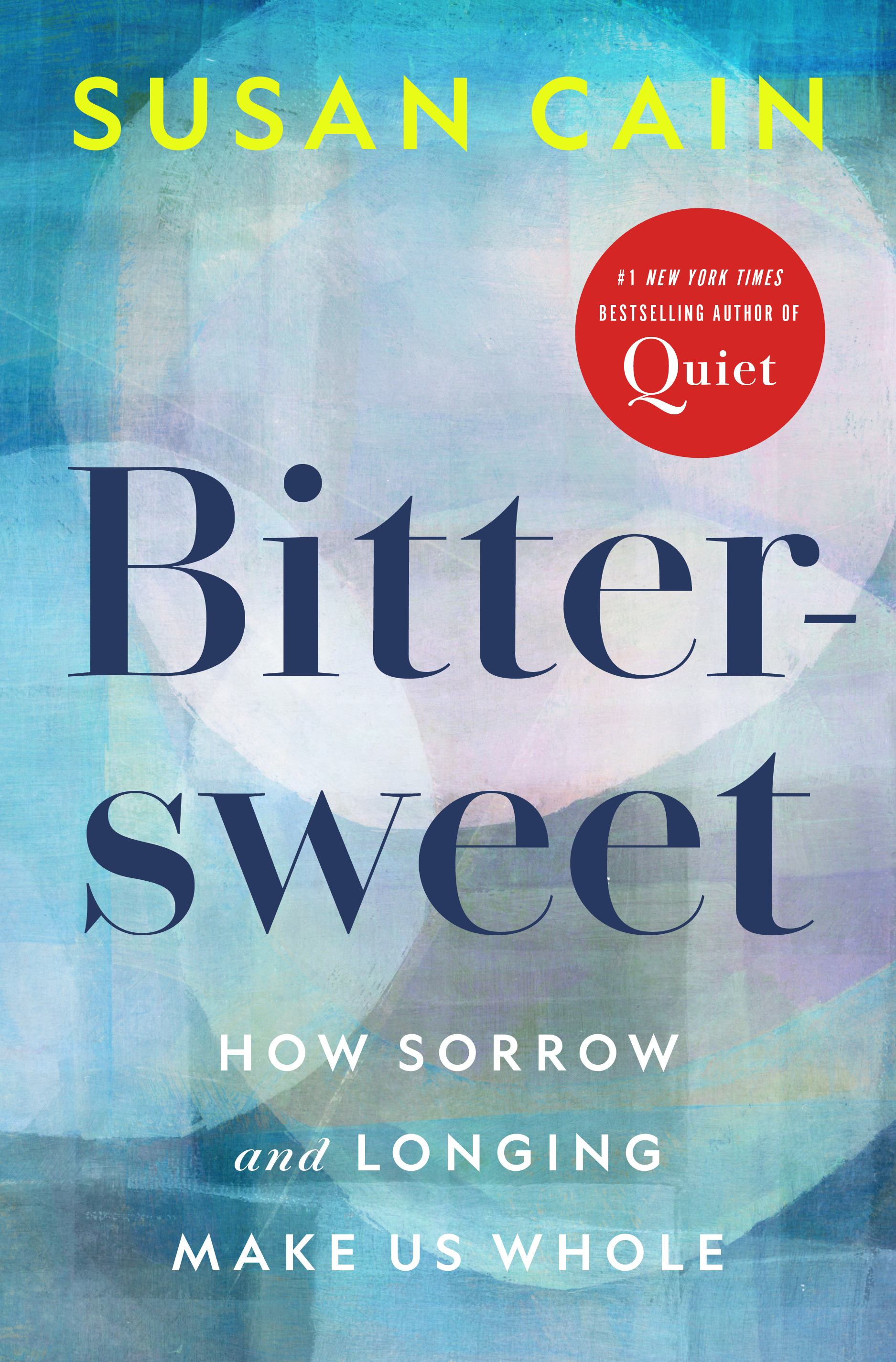 Bittersweet : How Sorrow and Longing Make Us Whole | Cain, Susan