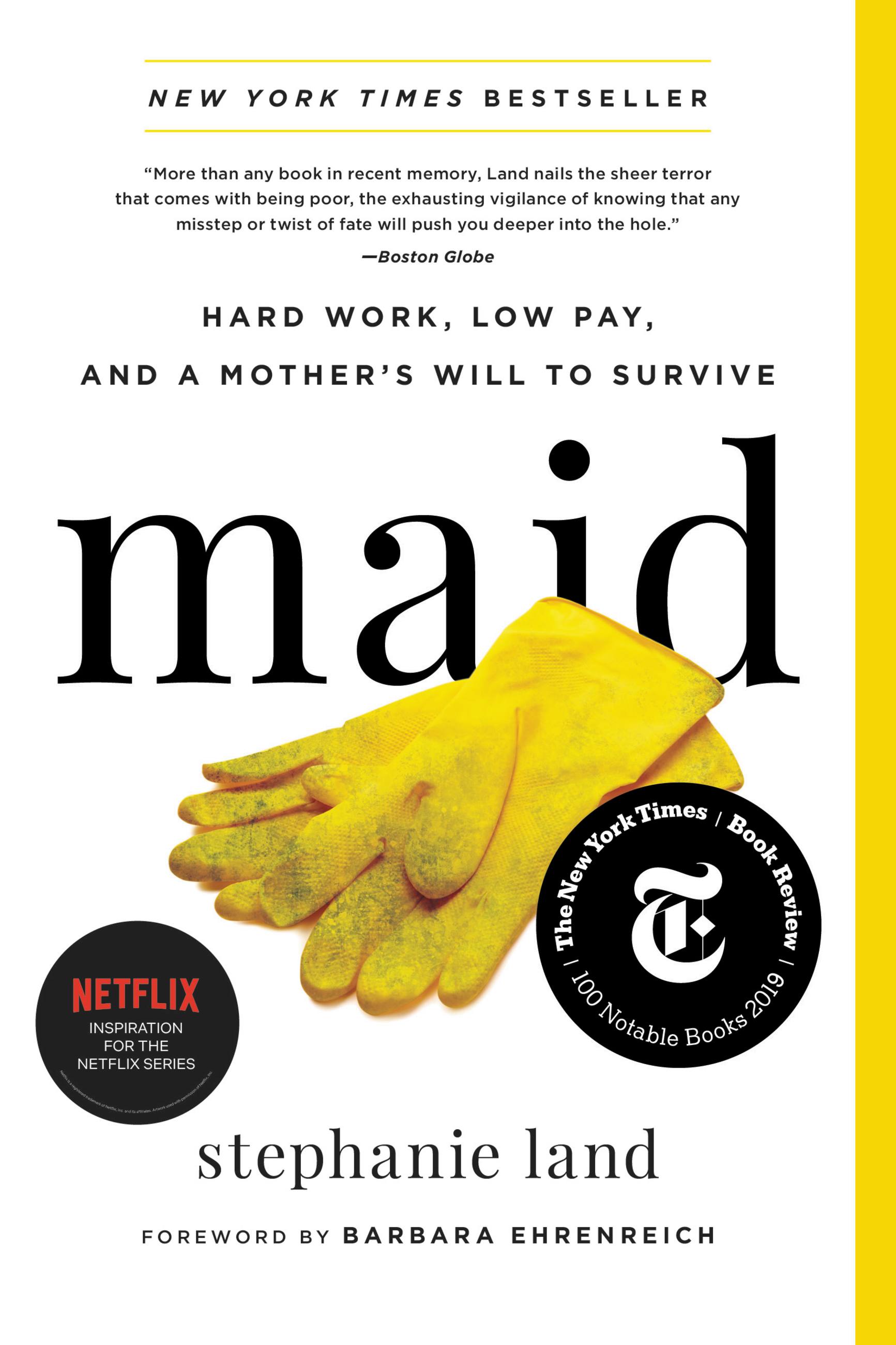 Maid : Hard Work, Low Pay, and a Mother's Will to Survive | Land, Stephanie