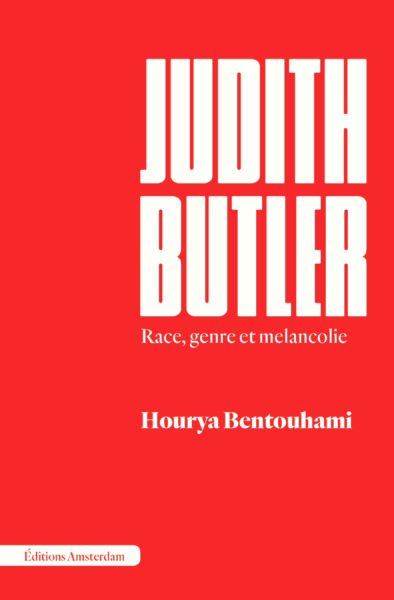 Judith Butler : race, genre et mélancolie | Bentouhami, Hourya