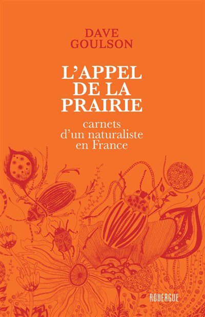 L'appel de la prairie : carnets d'un naturaliste en France | Goulson, Dave