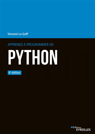 Apprenez à programmer en Python | Le Goff, Vincent