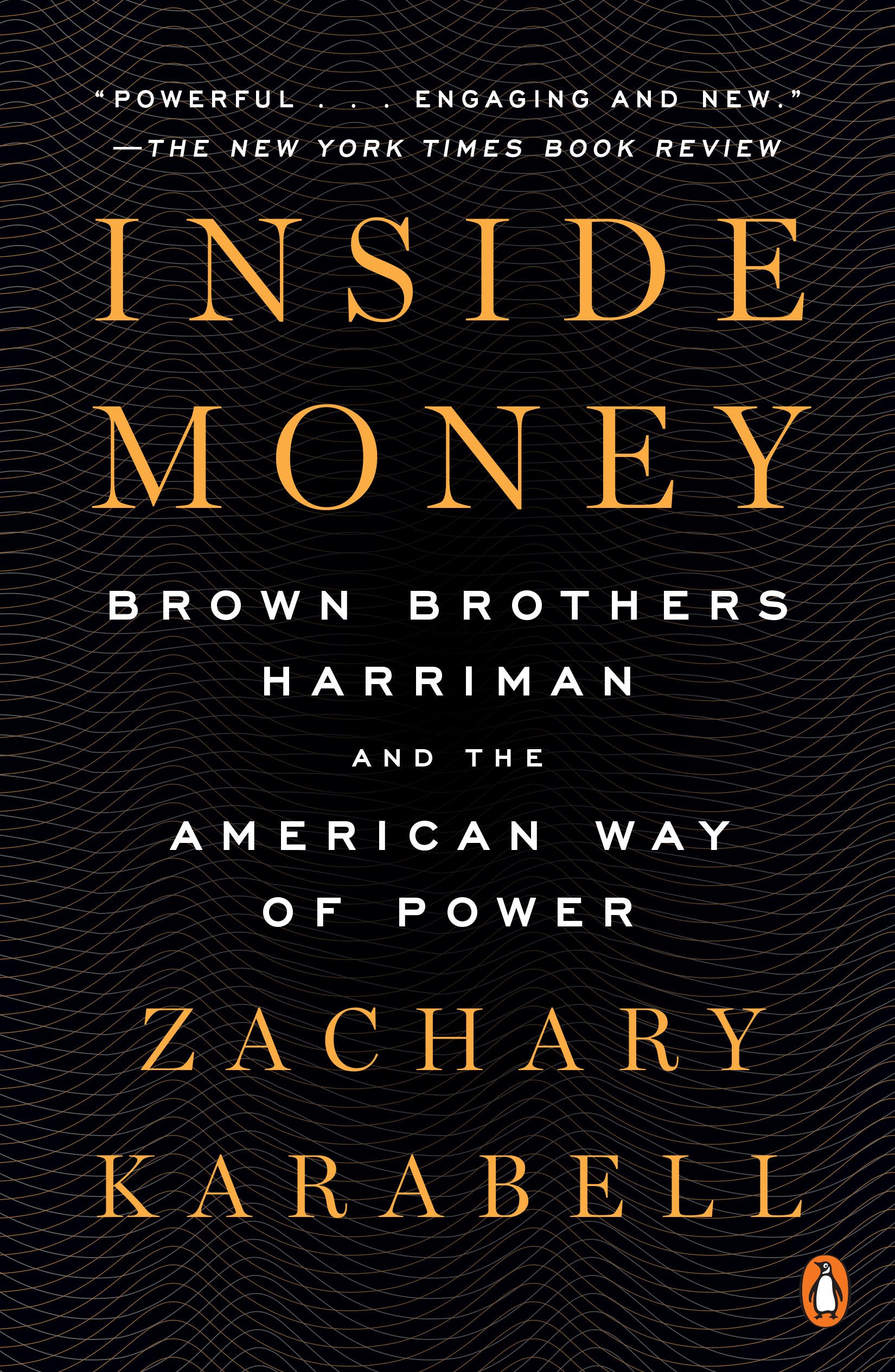 Inside Money : Brown Brothers Harriman and the American Way of Power | Karabell, Zachary