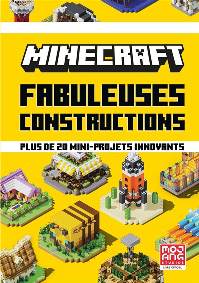 Minecraft : fabuleuses constructions : plus de 20 mini-projets créatifs | 