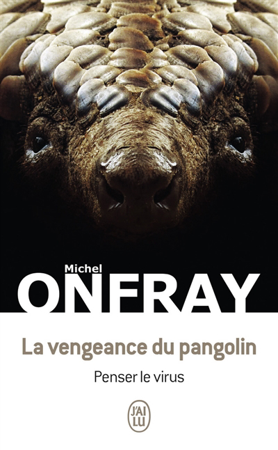 vengeance du pangolin : penser le virus (La) | Onfray, Michel