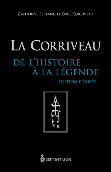 Corriveau : de l'histoire à la légende (La) | Ferland, Catherine