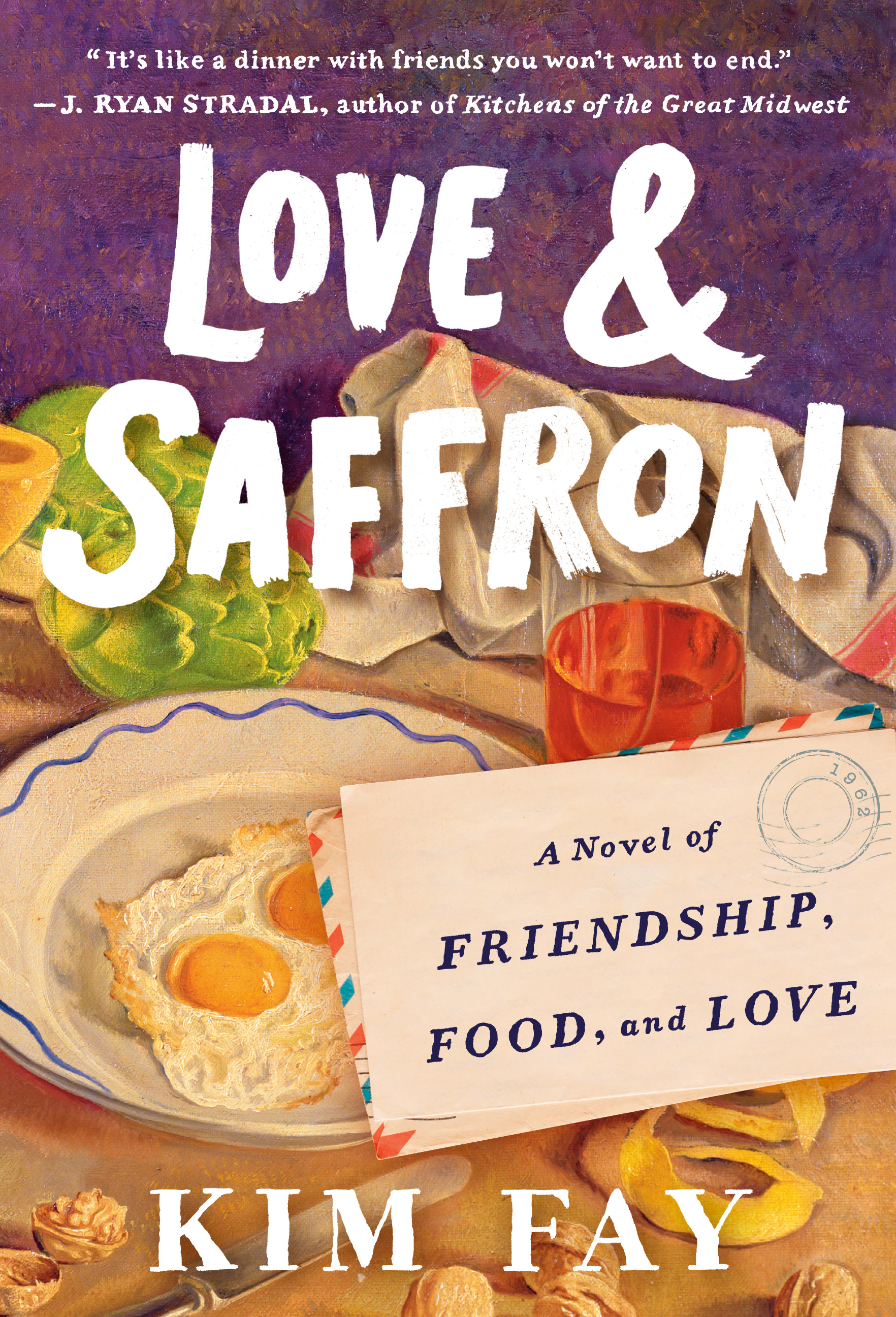 Love &amp; Saffron : A Novel of Friendship, Food, and Love | Fay, Kim
