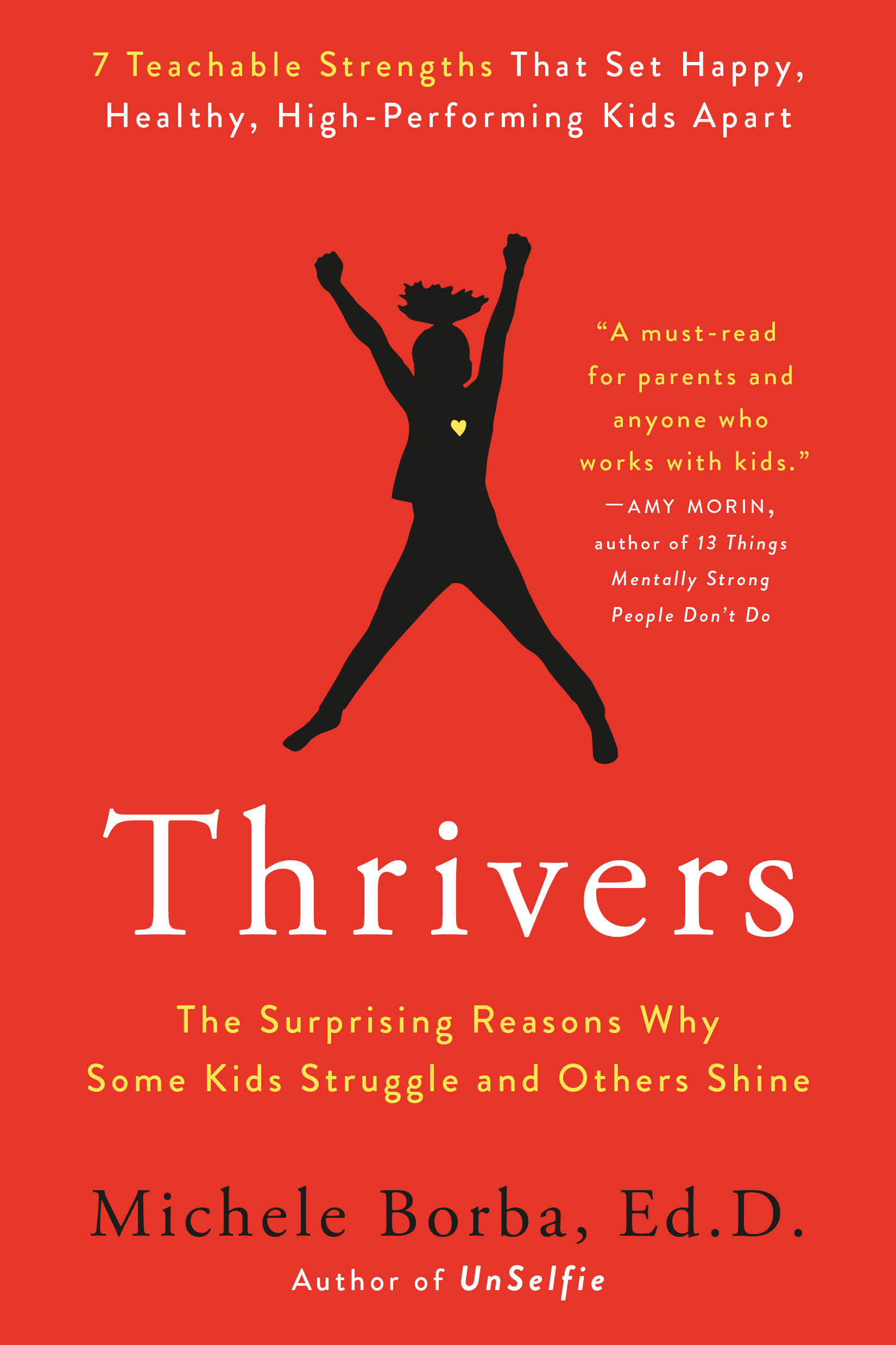 Thrivers : The Surprising Reasons Why Some Kids Struggle and Others Shine | Borba, Michele