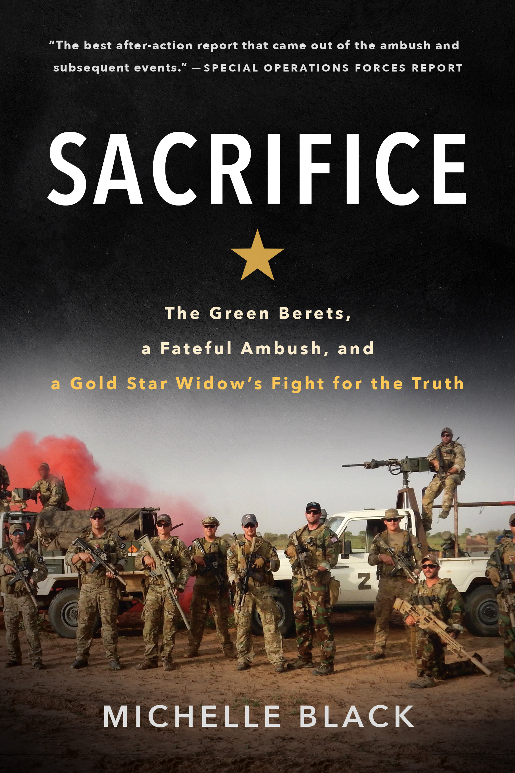 Sacrifice : The Green Berets, a Fateful Ambush, and a Gold Star Widow's Fight for the Truth | Black, Michelle
