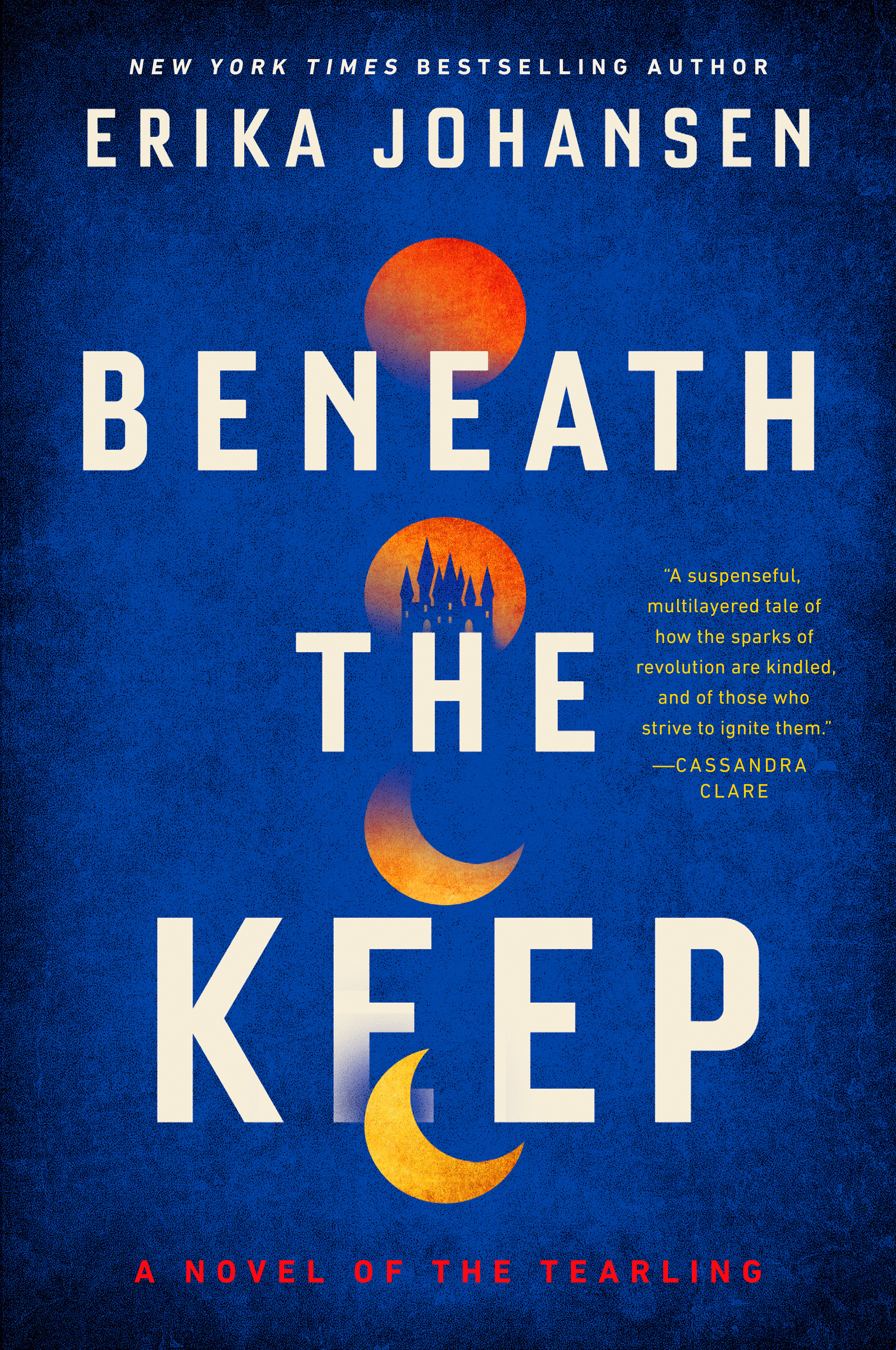 Beneath the Keep : A Novel of the Tearling | Johansen, Erika
