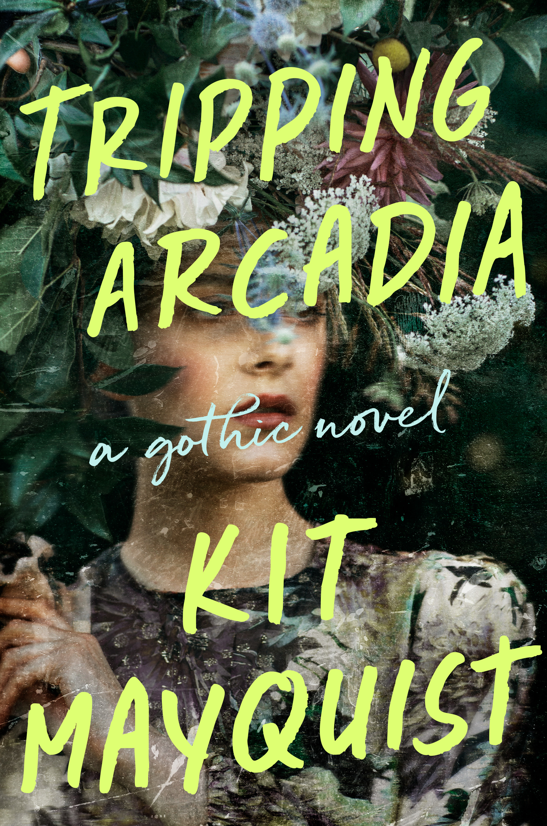 Tripping Arcadia : A Gothic Novel | Mayquist, Kit
