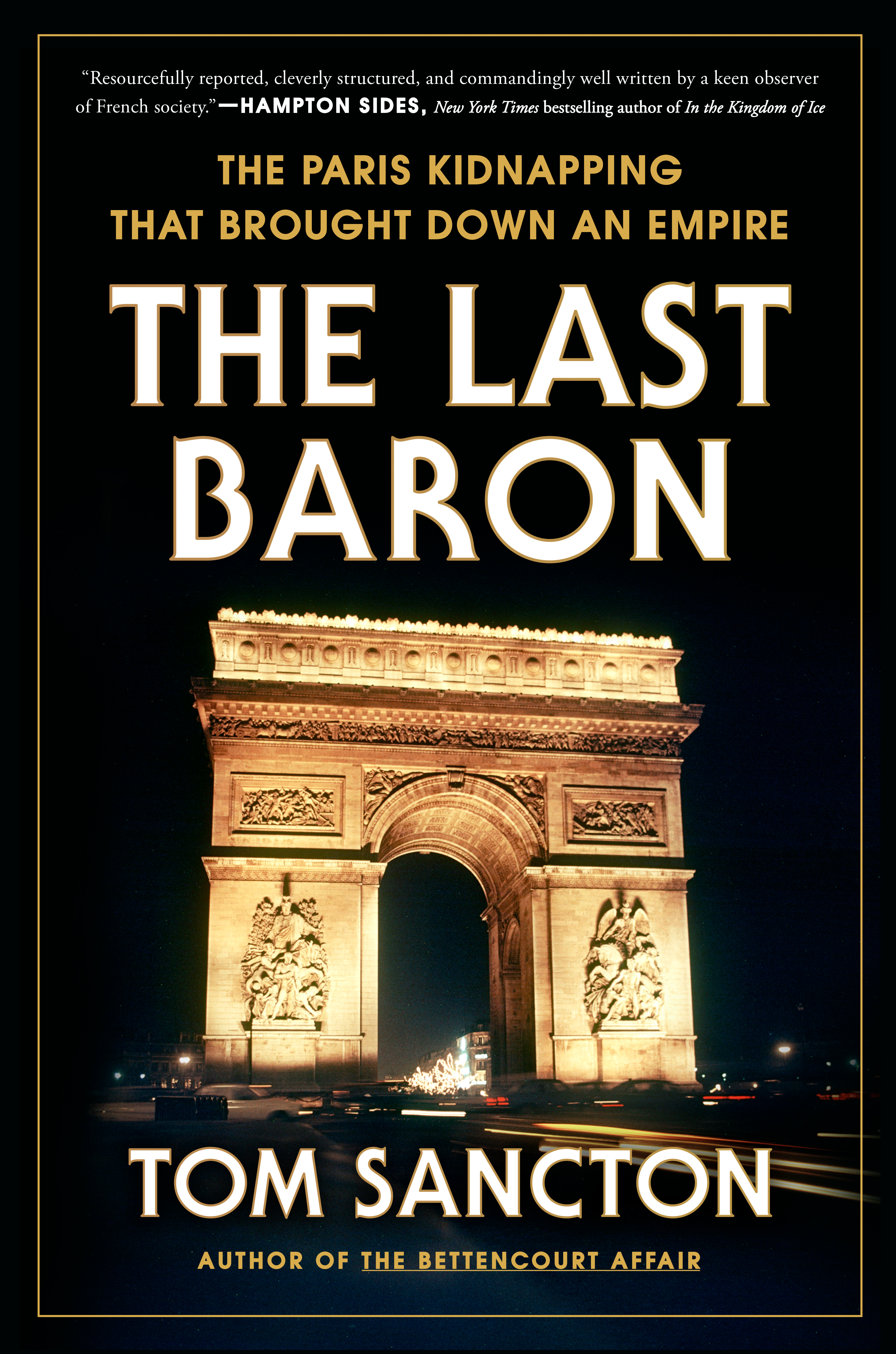 The Last Baron : The Paris Kidnapping That Brought Down an Empire | Sancton, Tom