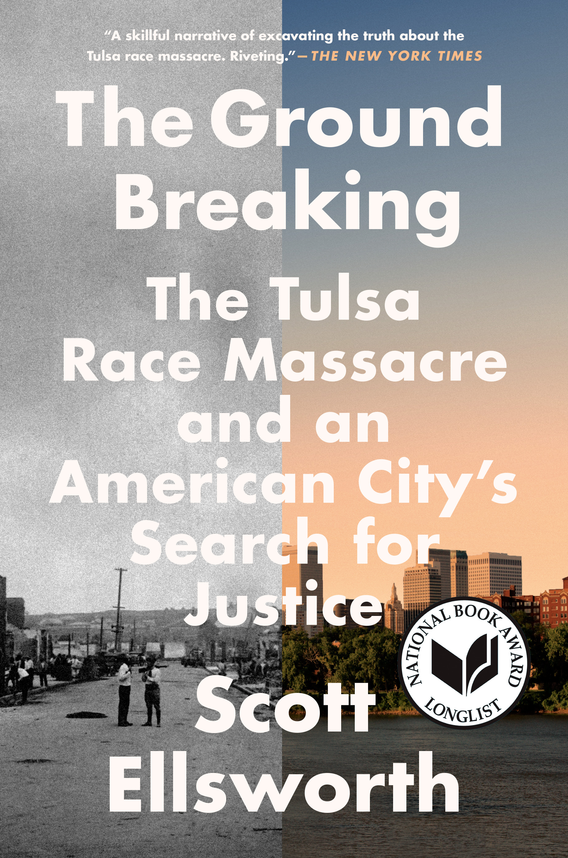 The Ground Breaking : The Tulsa Race Massacre and an American City's Search for Justice | Ellsworth, Scott