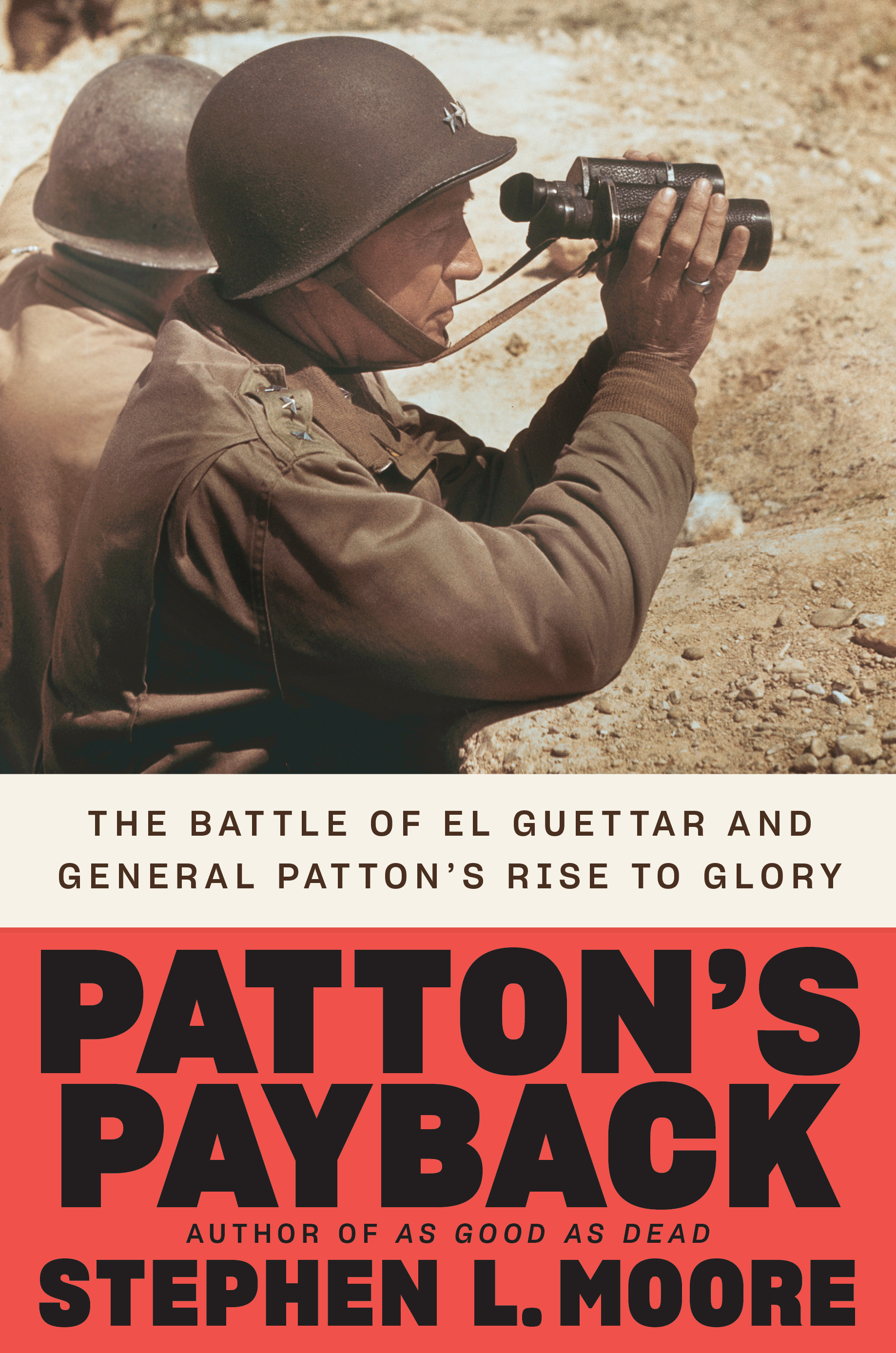 Patton's Payback : The Battle of El Guettar and General Patton's Rise to Glory | Moore, Stephen L.