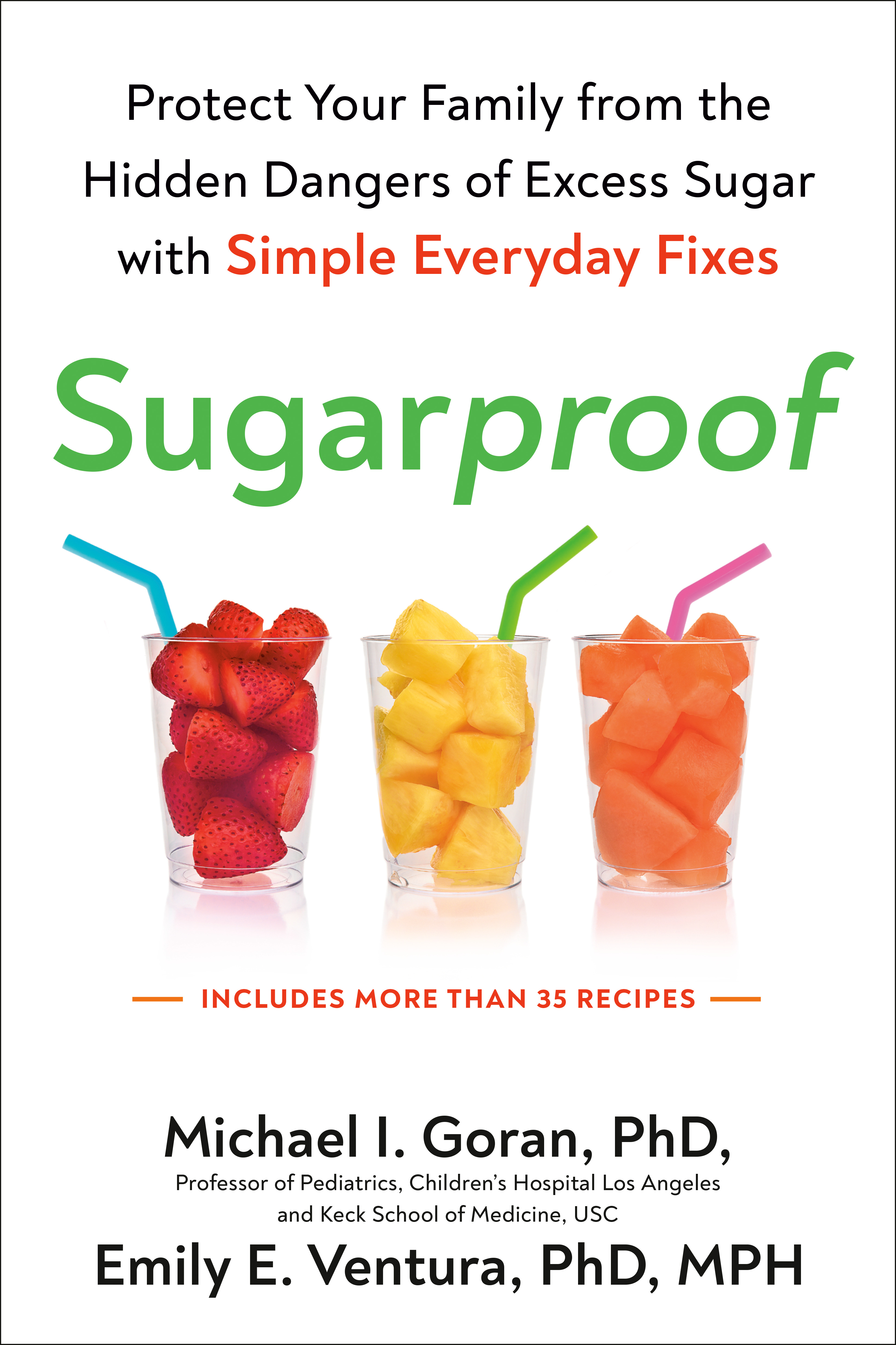 Sugarproof : Protect Your Family from the Hidden Dangers of Excess Sugar with Simple Everyday Fixes | Goran, Michael