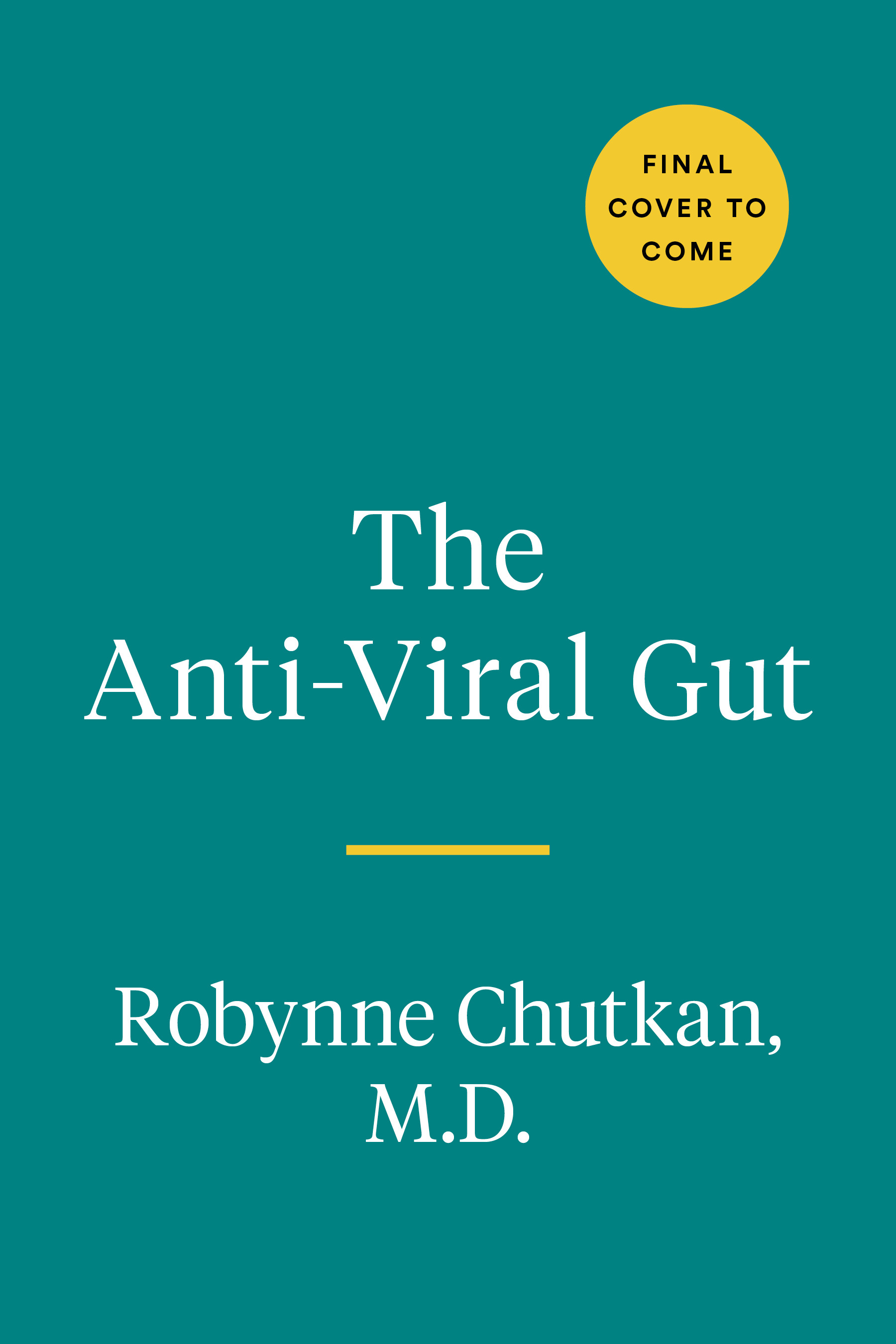 The Anti-Viral Gut : Tackling Pathogens from the Inside Out | Chutkan, Robynne