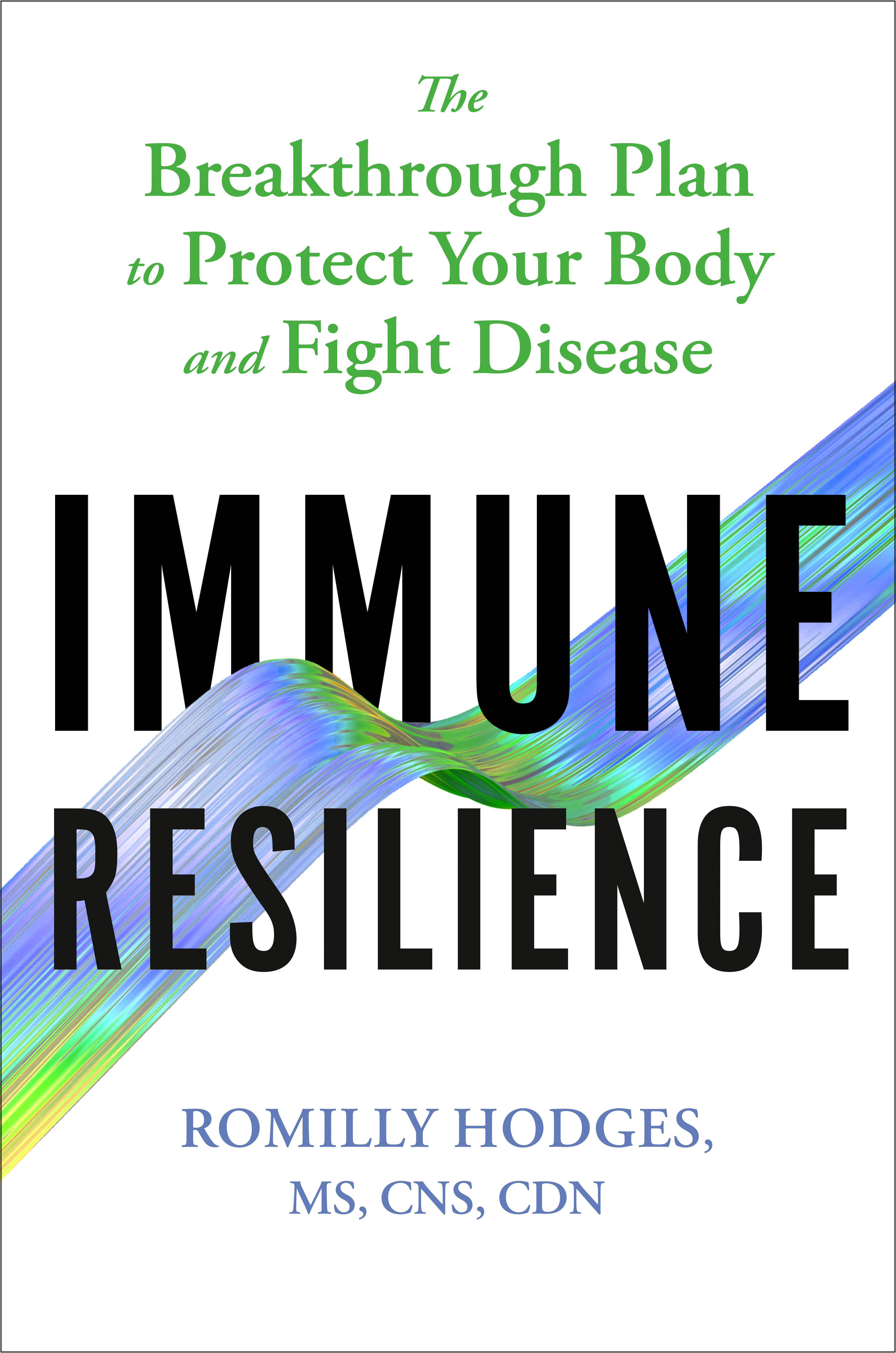 Immune Resilience : The Breakthrough Plan to Protect Your Body and Fight Disease | Hodges, Romilly