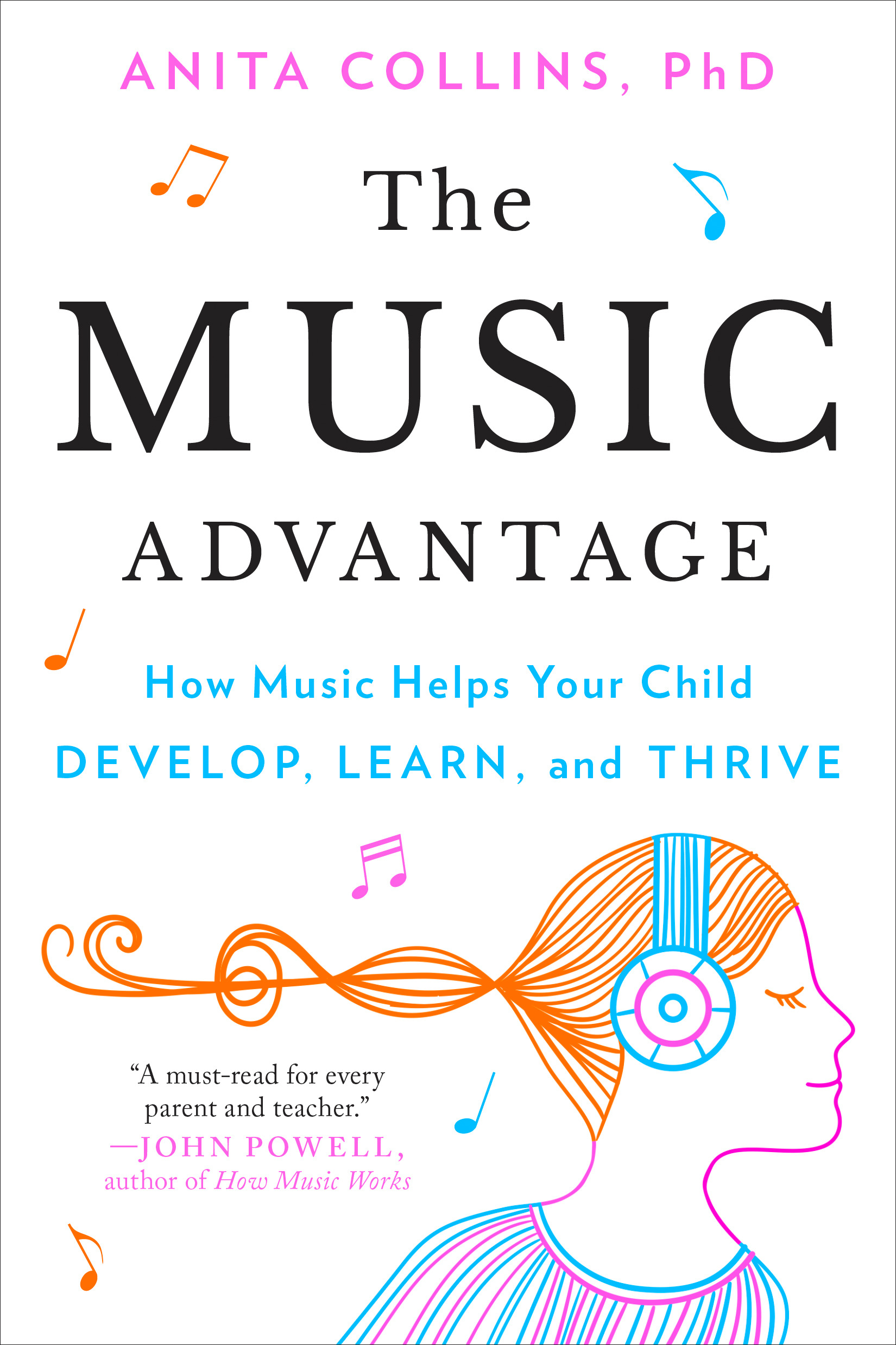 The Music Advantage : How Music Helps Your Child Develop, Learn, and Thrive | Collins, Dr. Anita