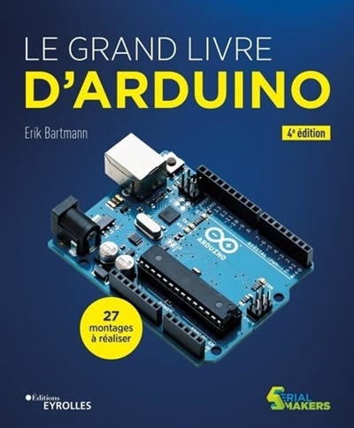 grand livre d'Arduino (Le) | Bartmann, Erik