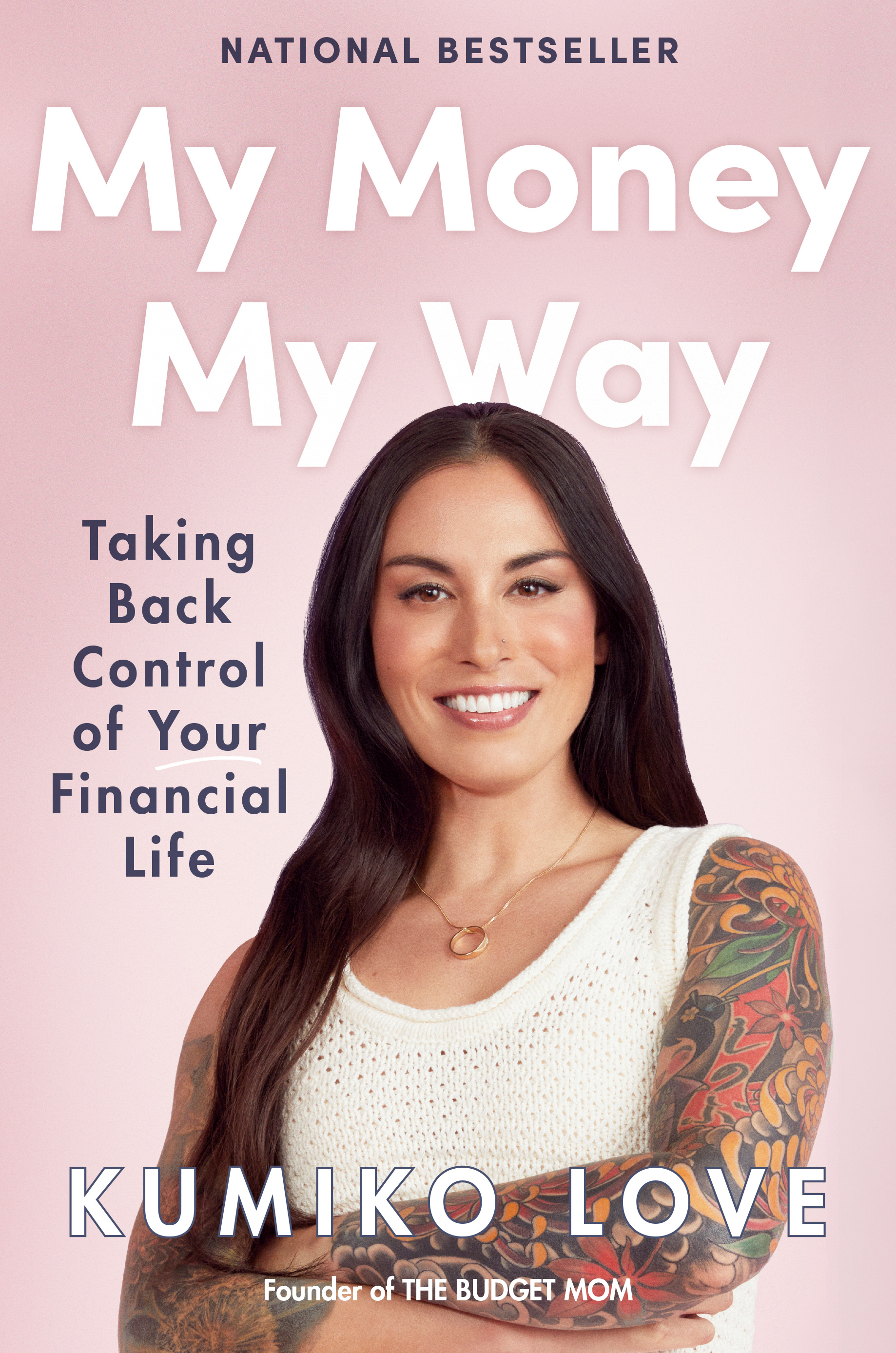 My Money My Way : Taking Back Control of Your Financial Life | Love, Kumiko