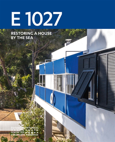 E-1027 : restoring a house by the sea | Cohen, Jean-Louis