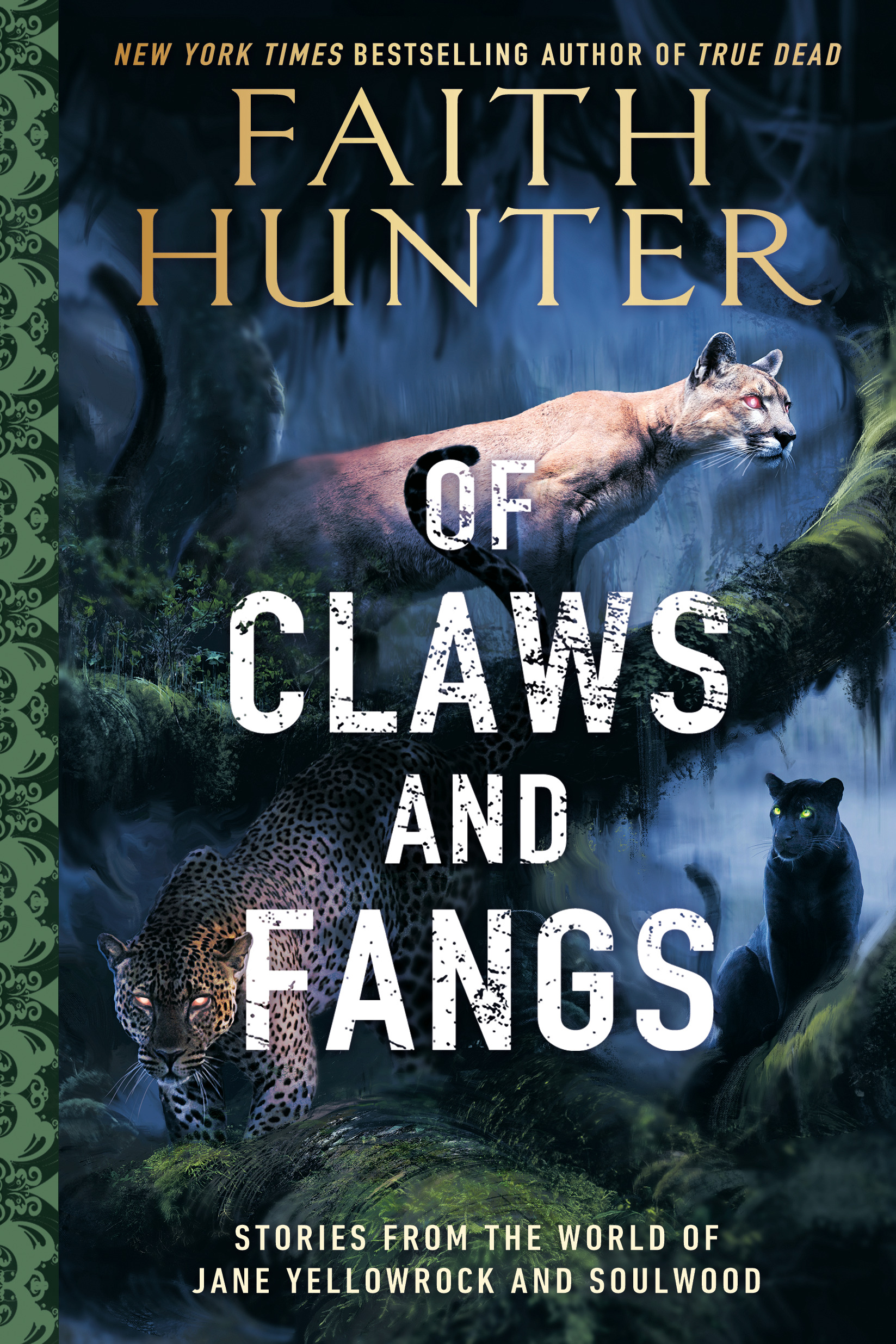 Of Claws and Fangs : Stories from the World of Jane Yellowrock and Soulwood | Hunter, Faith