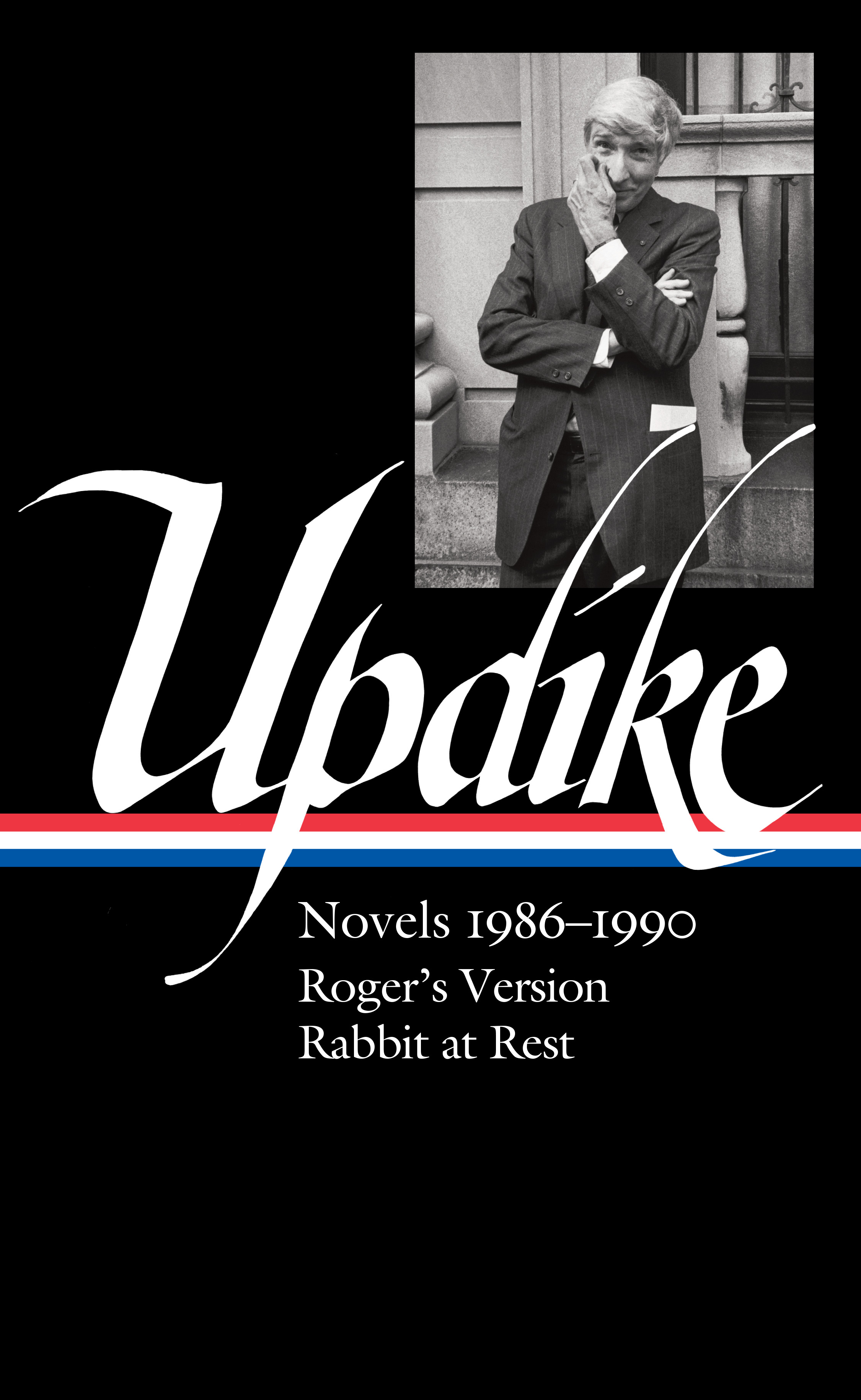 John Updike: Novels 1986–1990 (LOA #354) : Roger's Version / Rabbit at Rest | Updike, John