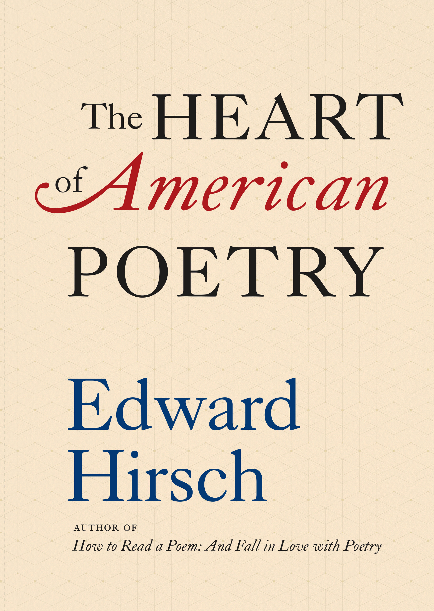 The Heart of American Poetry | Hirsch, Edward