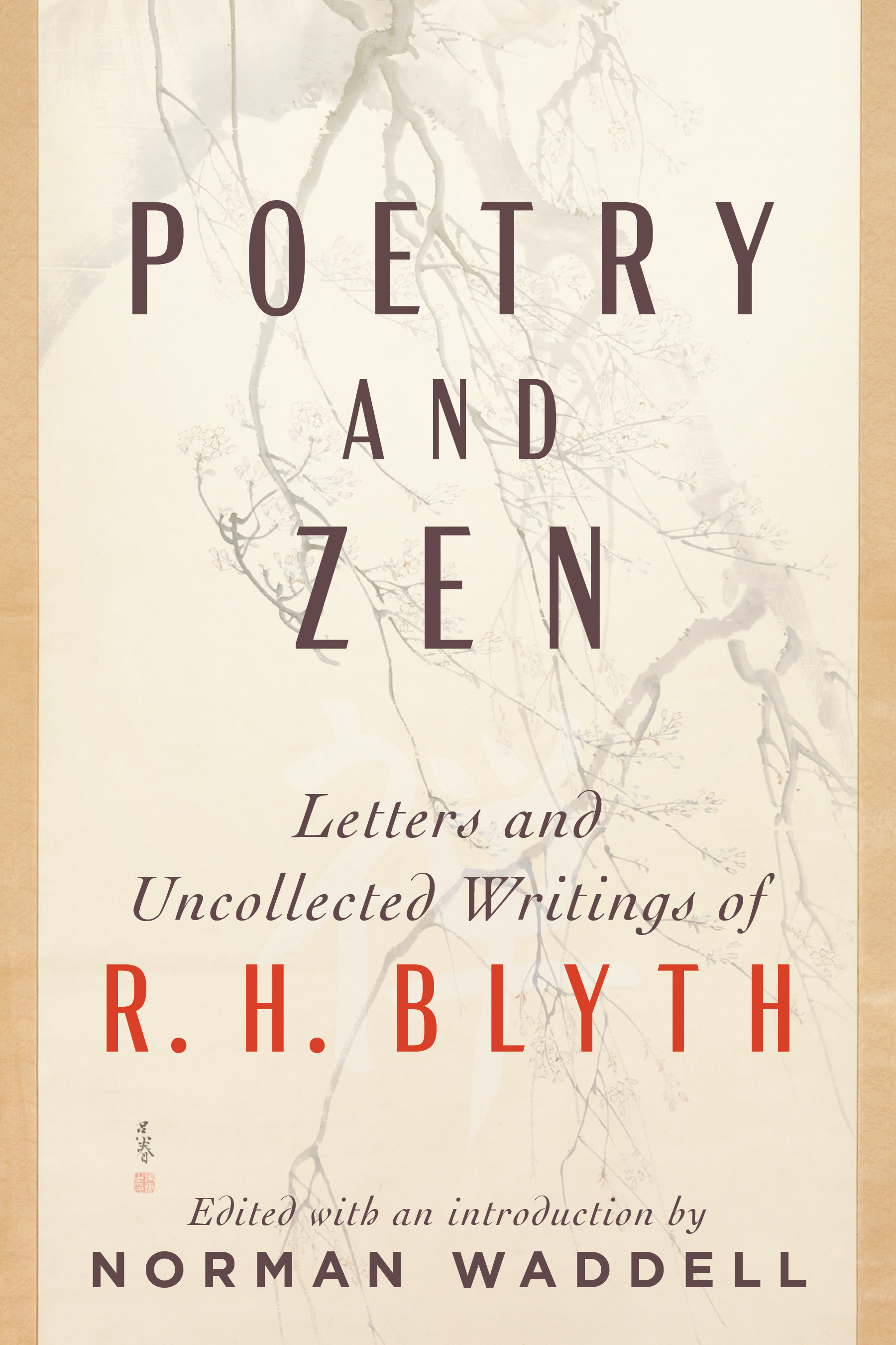 Poetry and Zen : Letters and Uncollected Writings of R. H. Blyth | Blyth, R. H.