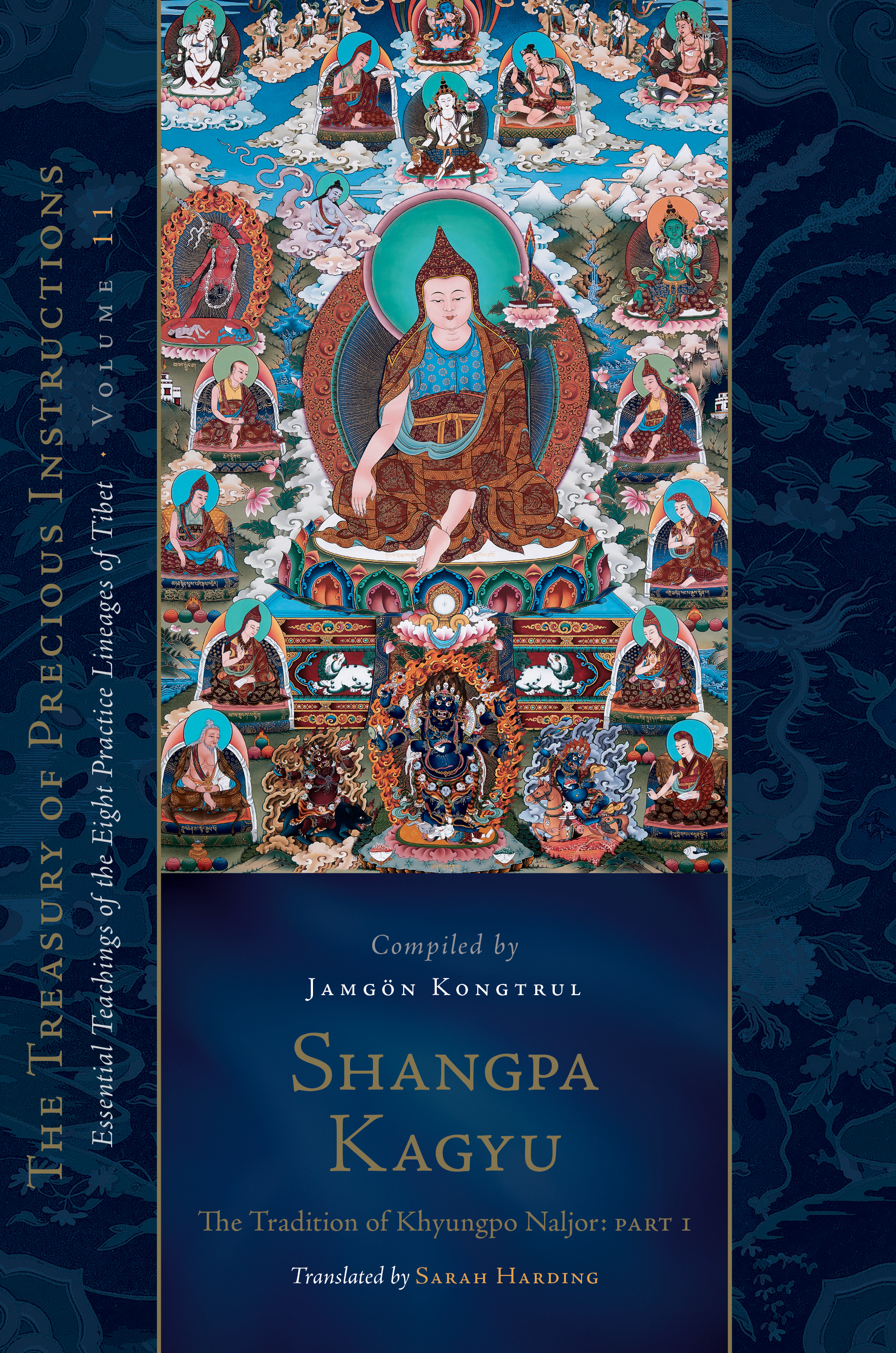Shangpa Kagyu: The Tradition of Khyungpo Naljor : Essential Teachings of the Eight Practice Lineages of Tibet, Volume 11 (The Treasury of Precious Instructions) | Thayé, Jamgön Kongtrul Lodr