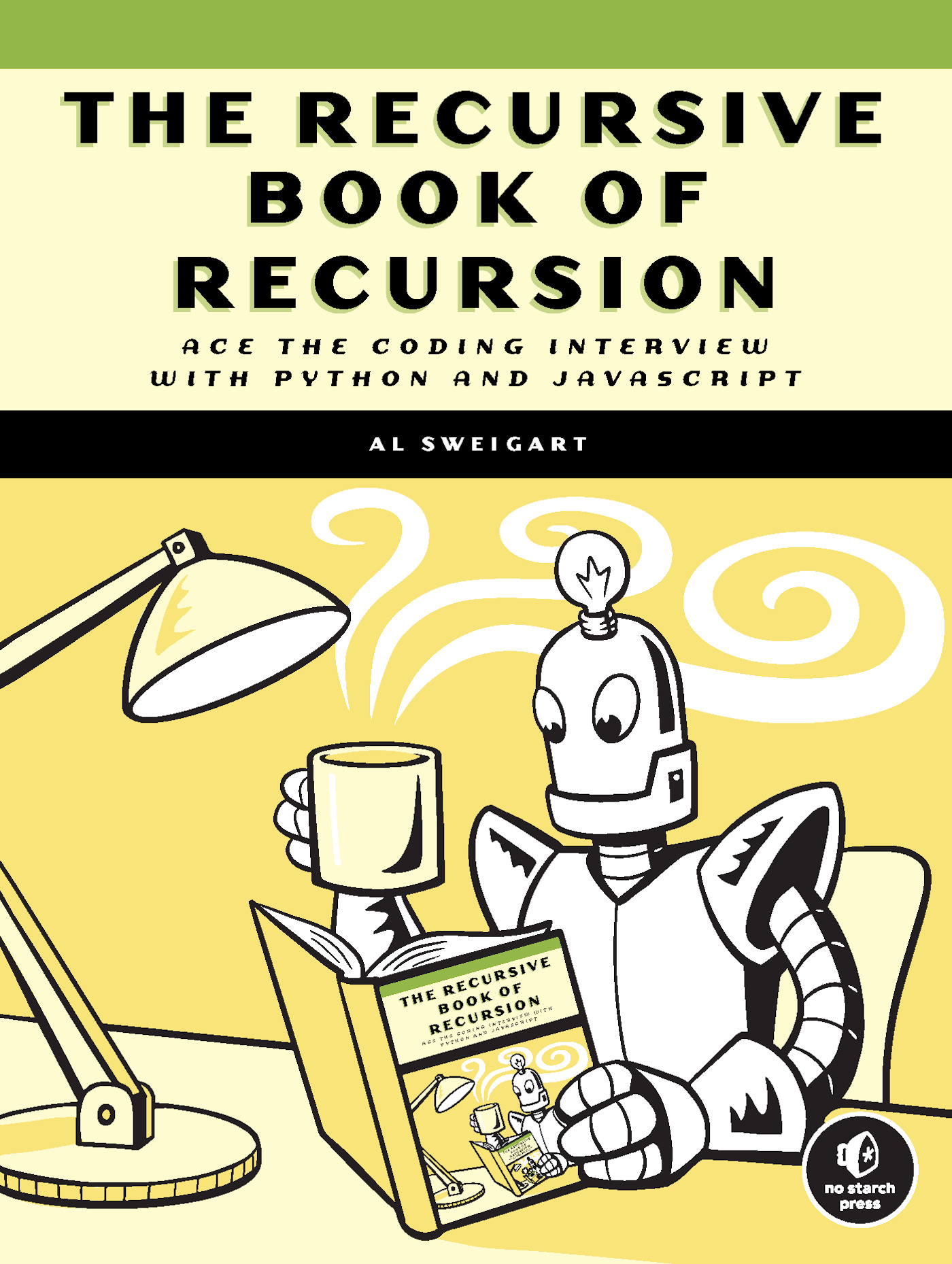 The Recursive Book of Recursion : Ace the Coding Interview with Python and JavaScript | Sweigart, Al
