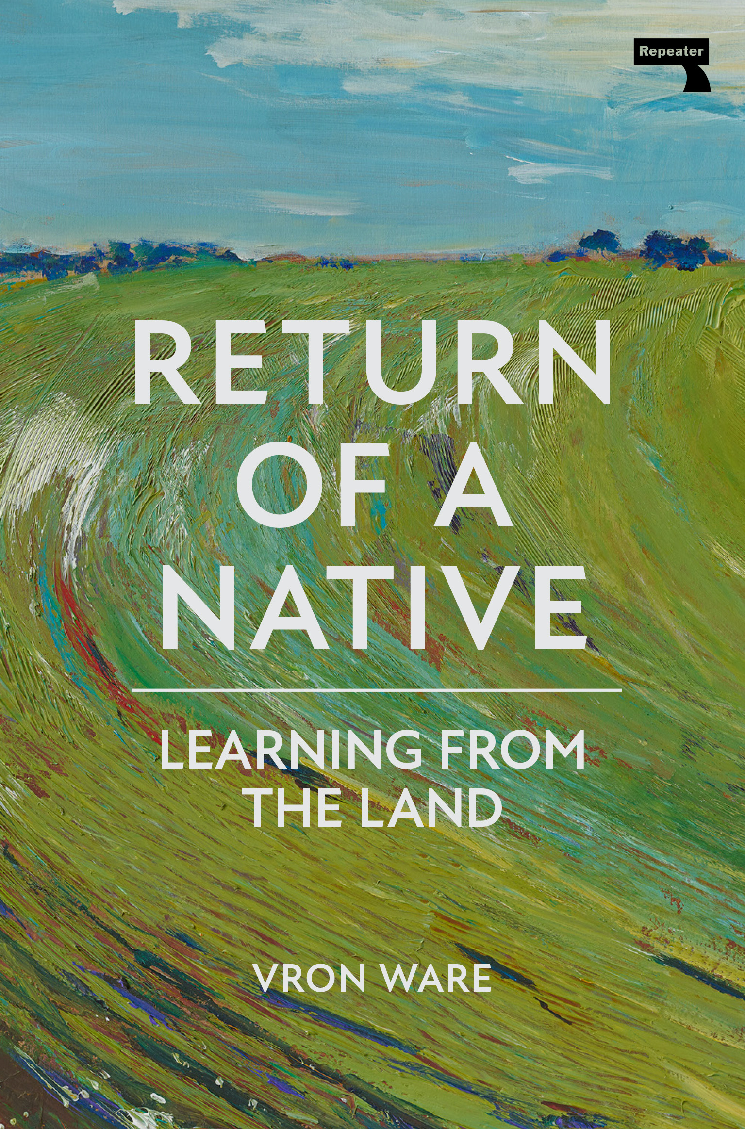Return of a Native : Learning from the Land | Ware, Vron