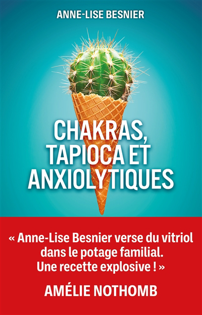Chakras, tapioca et anxiolytiques | Besnier, Anne-Lise