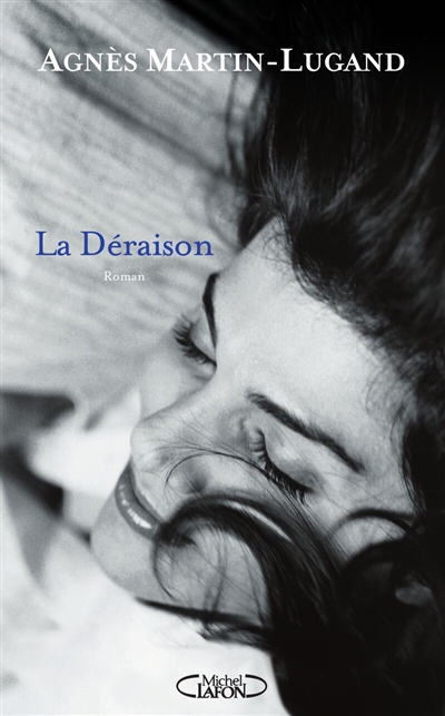 Déraison (La) | Martin-Lugand, Agnès
