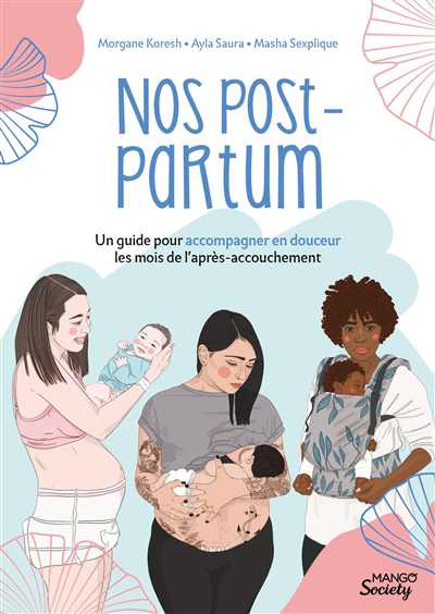 Nos post-partum : un guide pour accompagner en douceur les mois de l'après-accouchement | Sexplique, Masha