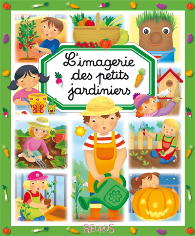 L'imagerie des petits jardiniers | Beaumont, Emilie