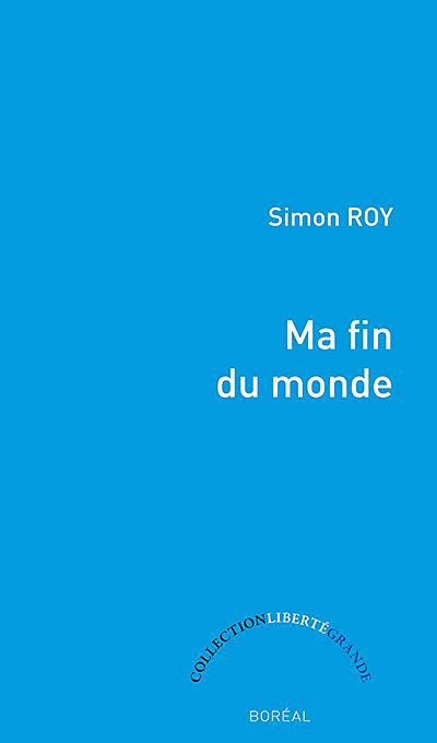 Ma fin du monde | Roy, Simon