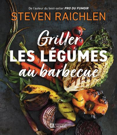 Griller les légumes au barbecue | Raichlen, Steven