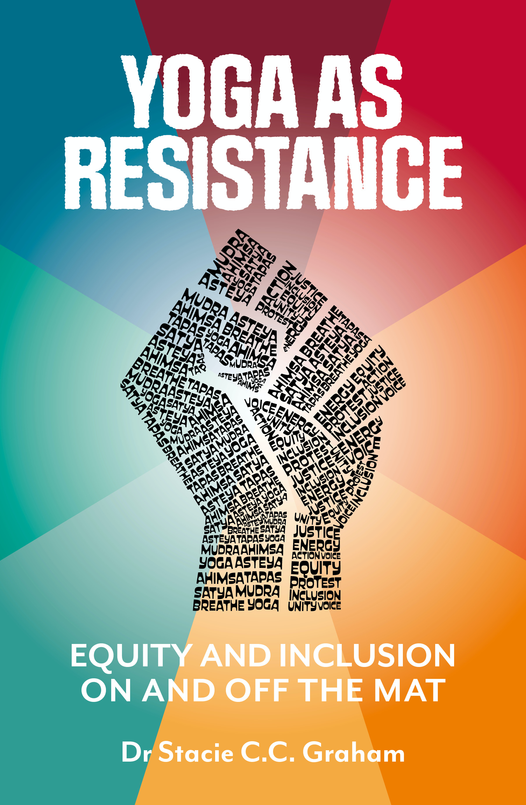 Yoga as Resistance : Equity and Inclusion On and Off the Mat | Graham, Stacie