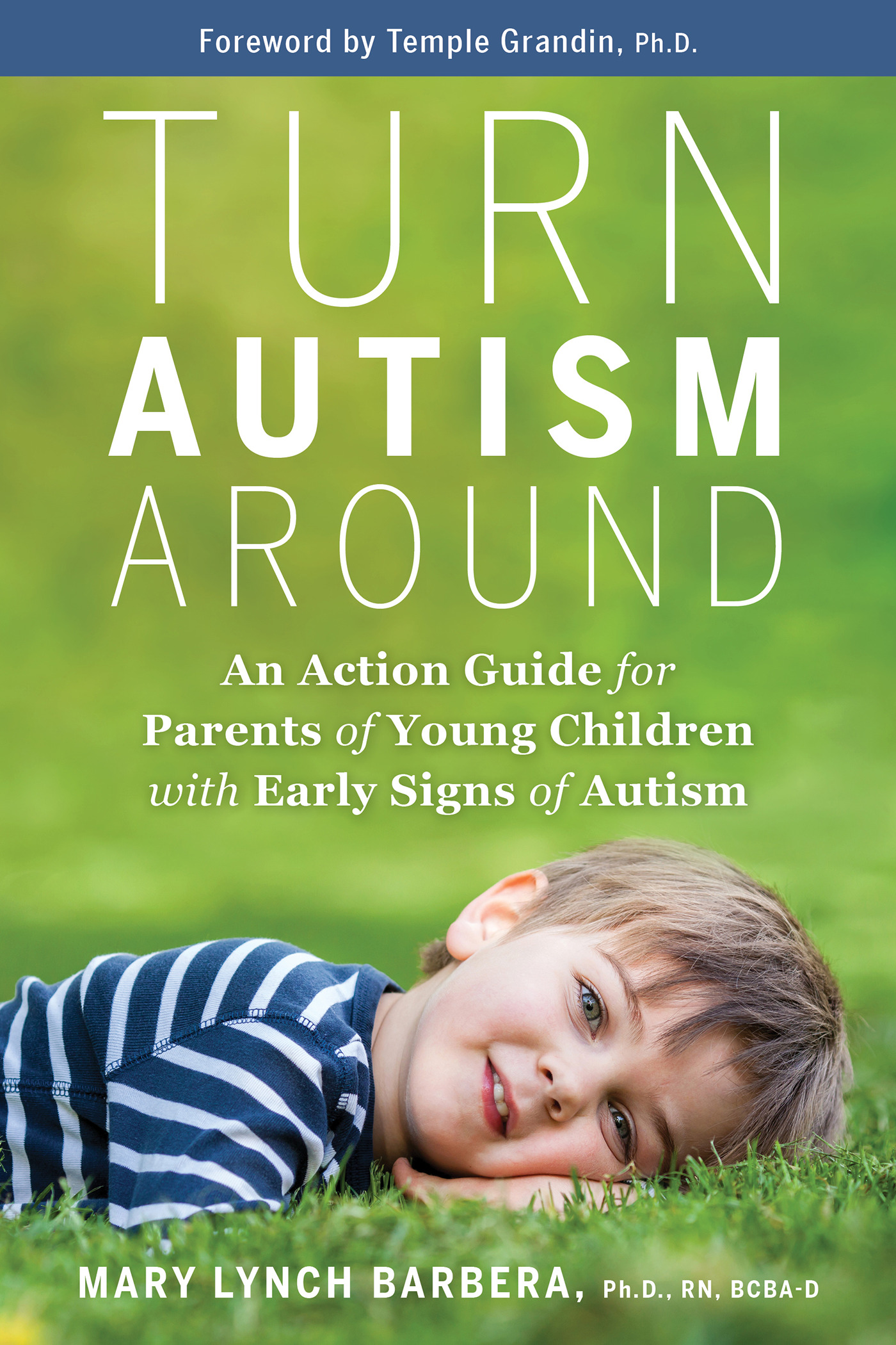 Turn Autism Around : An Action Guide for Parents of Young Children with Early Signs of Autism | Barbera, Mary Lynch