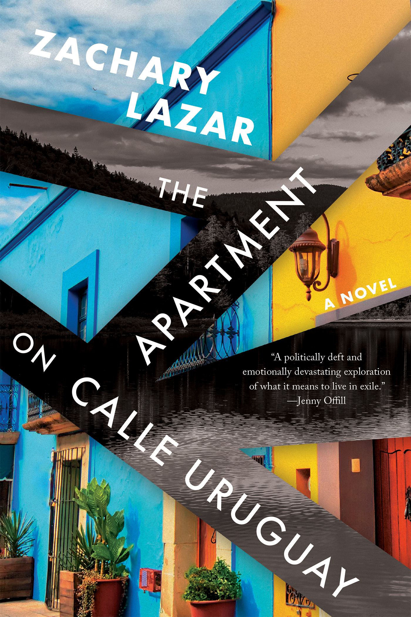 The Apartment on Calle Uruguay : A Novel | Lazar, Zachary